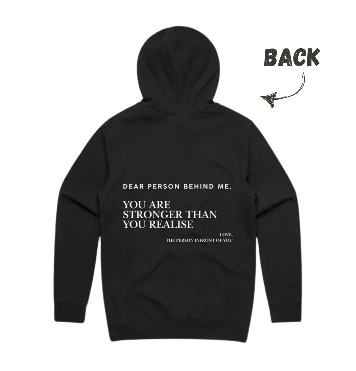Dear Person Behind Me, You Are Stronger Than You Realise - Unisex Hoodie
