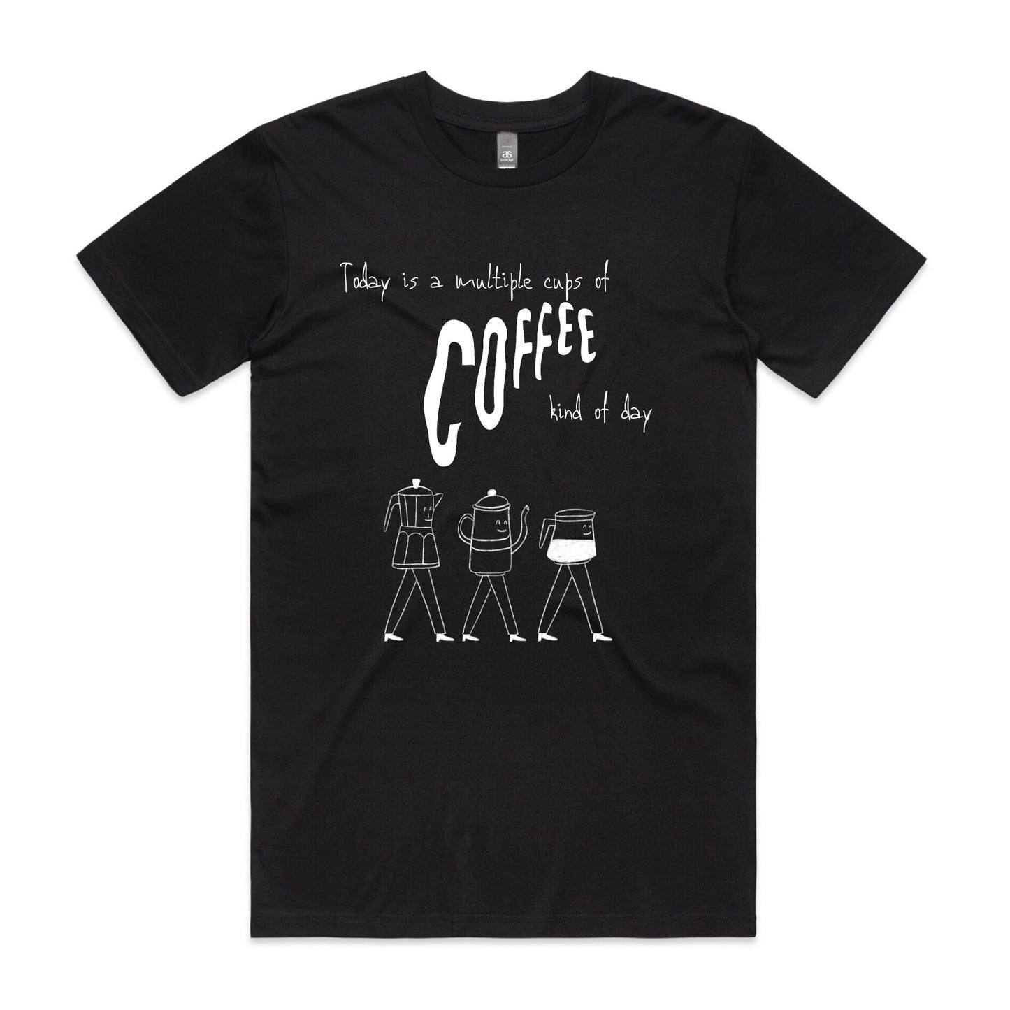 Multiple cups of coffee kind of day - Men's T-Shirt