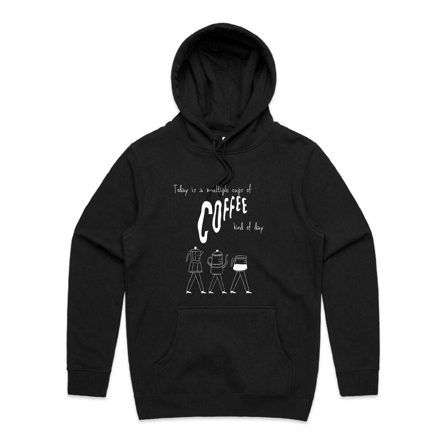 Multiple cups of coffee kind of day - Unisex Hoodie