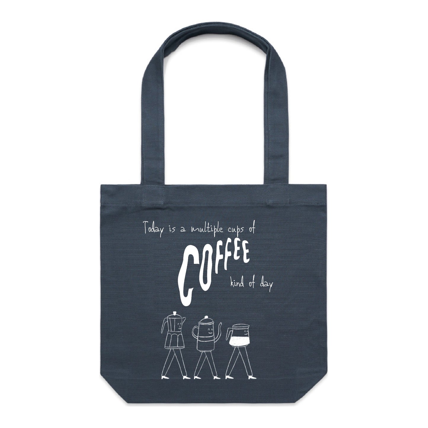 Multiple cups of coffee kind of day - Tote Bag