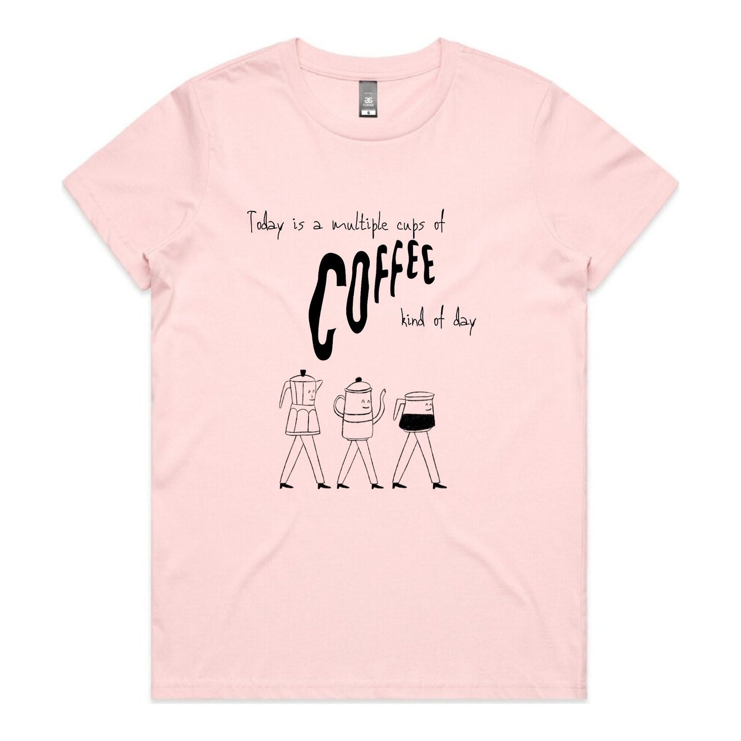 Multiple cups of coffee kind of day - Woman's T-Shirt