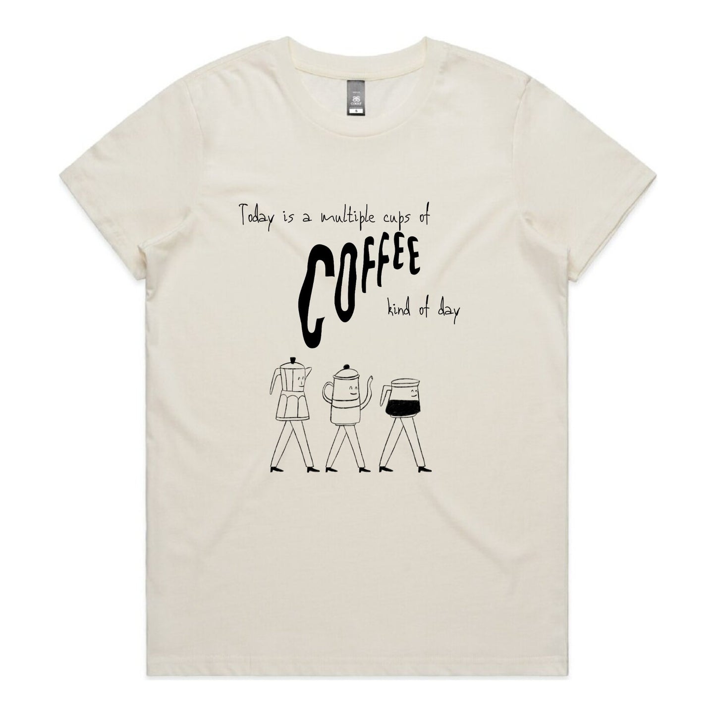 Multiple cups of coffee kind of day - Woman's T-Shirt