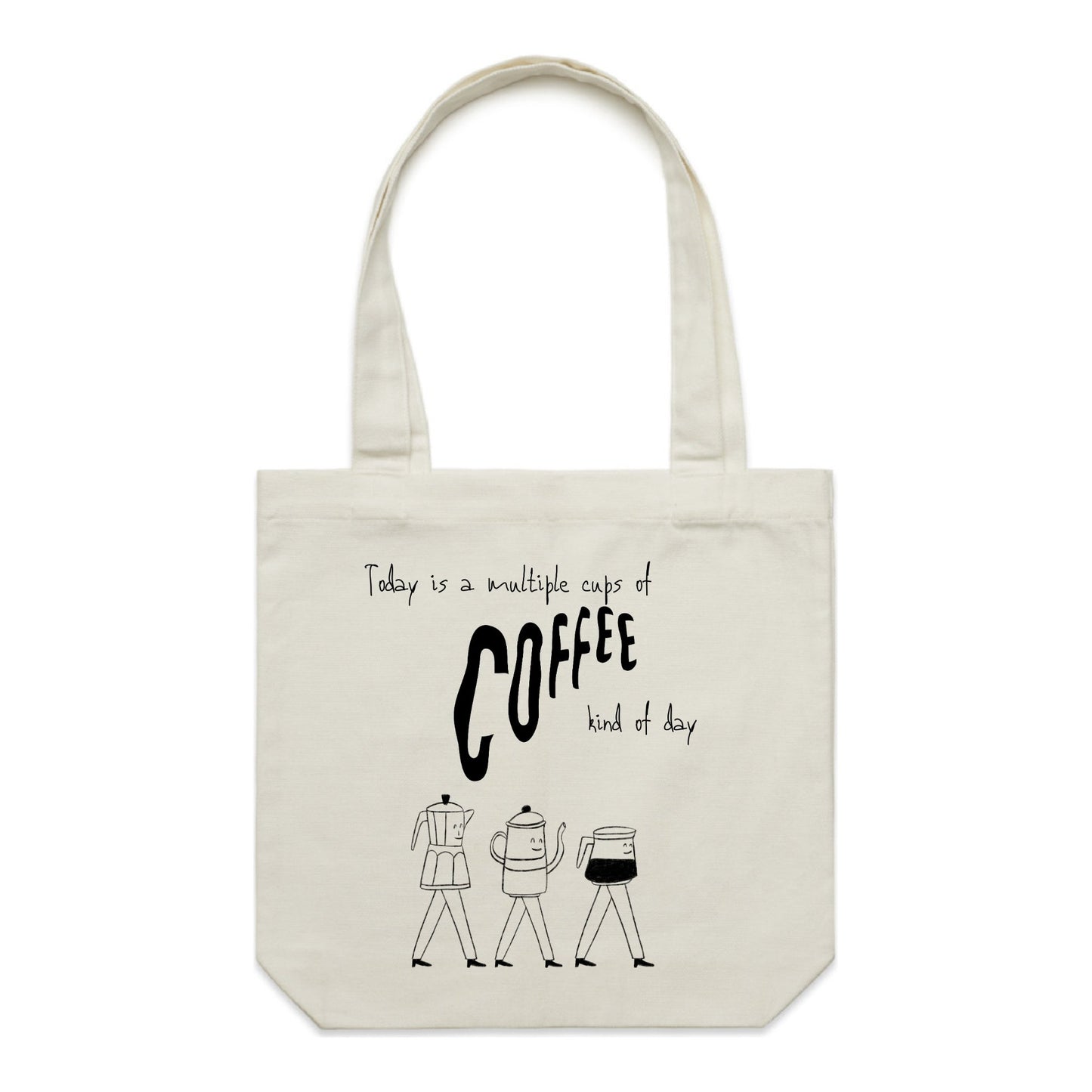 Multiple cups of coffee kind of day - Tote Bag