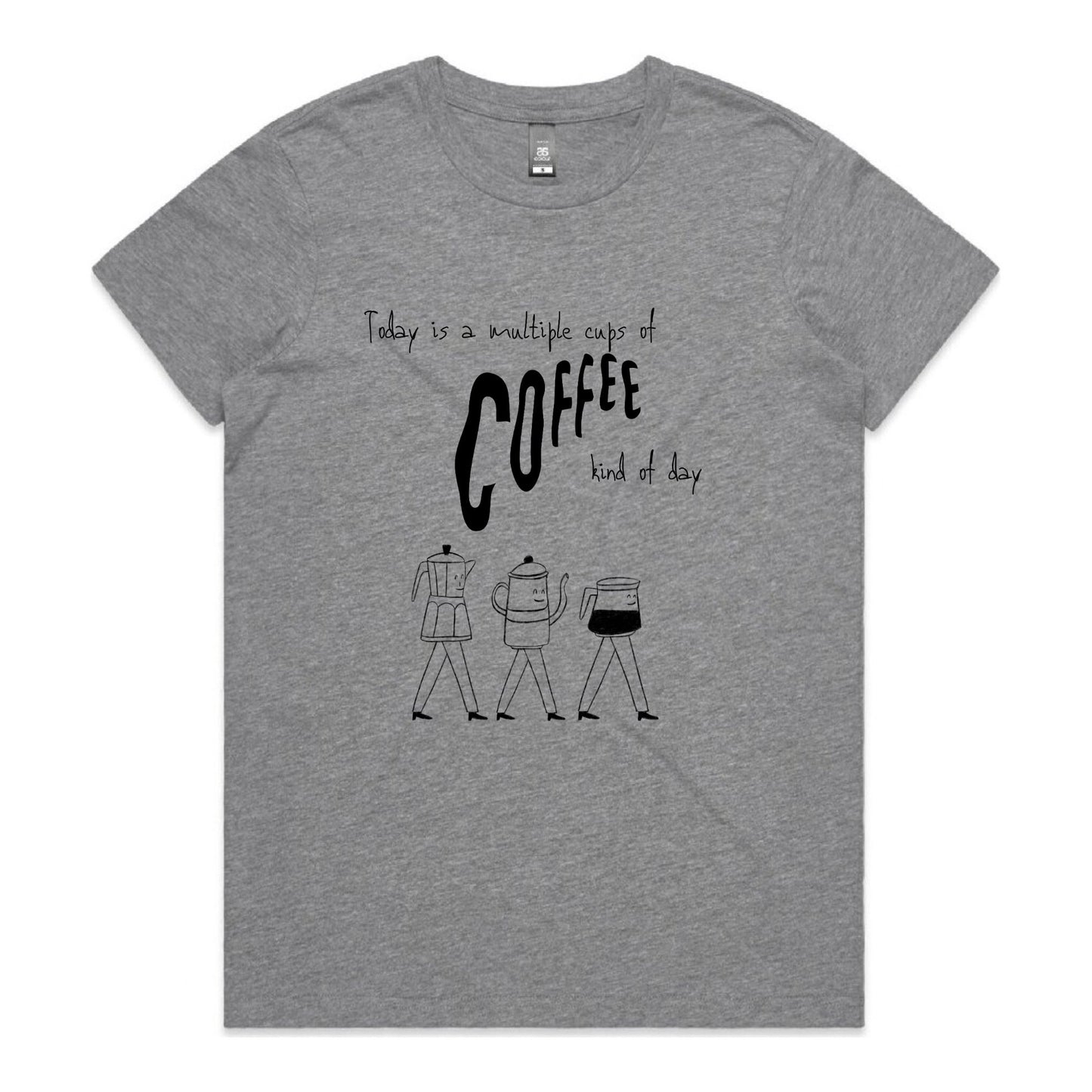 Multiple cups of coffee kind of day - Woman's T-Shirt