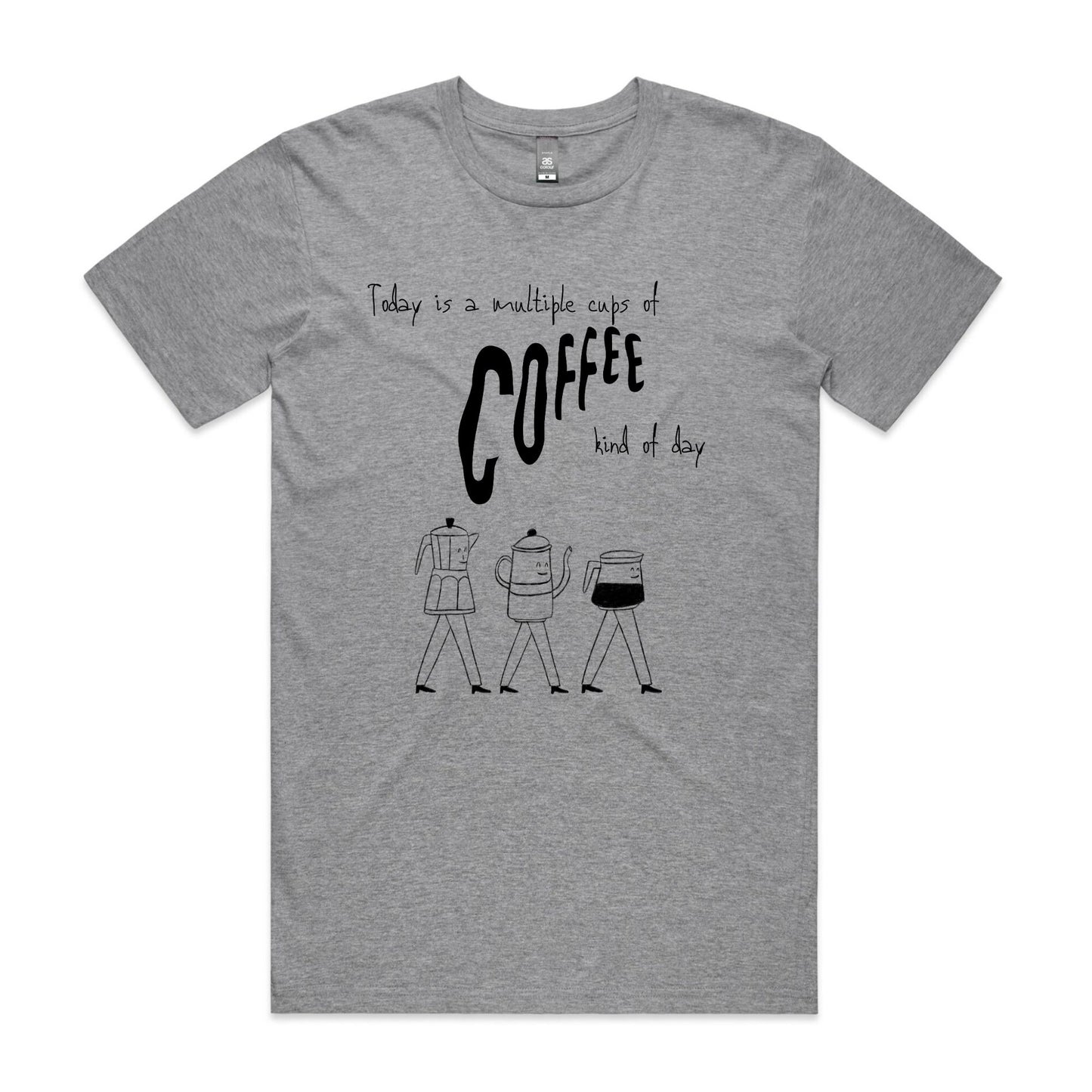 Multiple cups of coffee kind of day - Men's T-Shirt